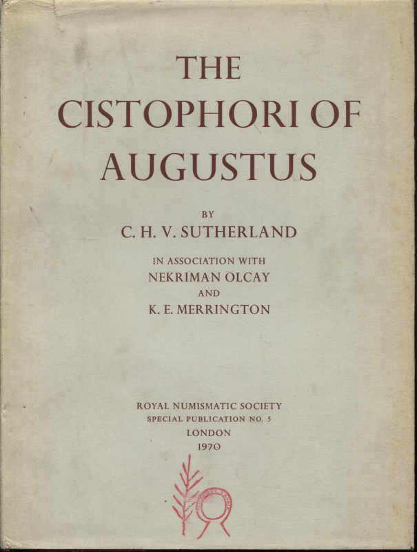 SUTHERLAND C.H.V. – OLCAY N. – MERRINGTON K.E. - The Cistophori of Augustus. Lon...