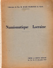 CIANI M.L. – Paris 13/15- December- 1937. Collection de feu M. Jules Florange de Sierk Numismatique Lorraine. pp. 71, nn.672, tavv. 12 + 1 ritratto. R...