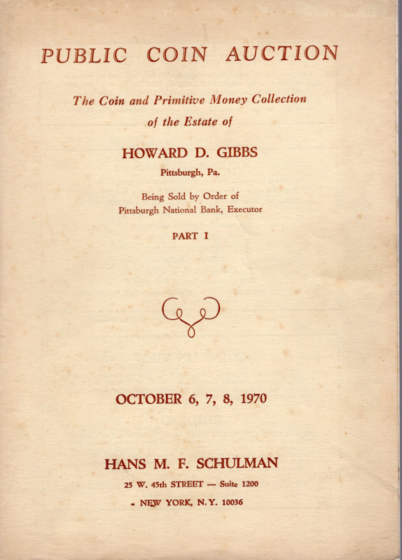 SCHULMAN H. New York, 6\8 – October, 1970 . Collection Howard D. Gibbs. The coin...