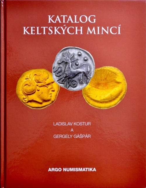 Kostur L., Gaspar G., Katalog Keltskych Minci, Praha 2018. nowa, idealnie zachow...
