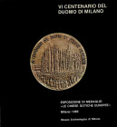 AA. - VV. - VI Centenario del duomo di Milano. esposizione di medaglie < Le chiese gotiche europee.> Milano, 1986. pp. xiii - 211, con 206 ill di meda...