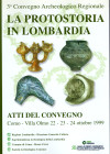 AA.-VV. - Atti 3 Convegno archeologico regionale. La protostoria in Lombardia. Como, 2001. pp. 528, tav. e ill nel testo.ril ed ottimo stato.