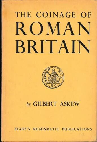 ASKEW Gilbert. The Coinage of Roman Britain. Seaby, London, 1967 Legatura editor...