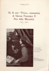 CAPPI V. - Su di una " Prova" sconosciuta di Giovan Francesco II Pico della Mirandola 1515 - 1533. Mantova, 1958. pp. 11, ill. nel testo. brossura edi...