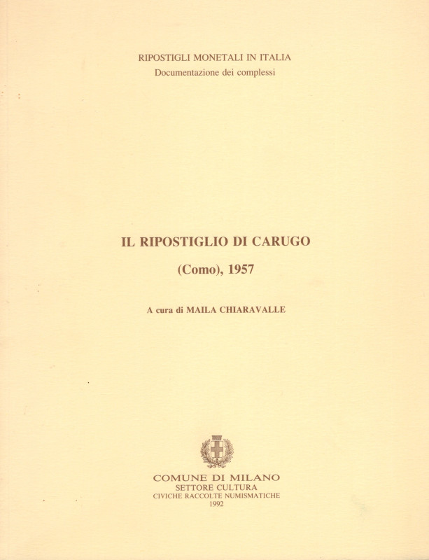 CHIARAVALLE M. - Il ripostiglio di Carugo, Como 1957. Milano, 1992. Pp. 23, tavv...