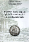 D'ANDREA A - ANDREANI C. - NOVELLI A. - Piastre e scudi papali: gioielli numismatici e capolavori d'arte. Acquaviva Picena, 2016. pp. 206, ill. nel te...