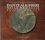 DONATI D. - Dante Alighieri nelle medaglie della collezione Duilio Donati. Ravenna, 2002. pp. 631, tavv. b\n nel testo. ril ed. ottimo stato. Sono des...