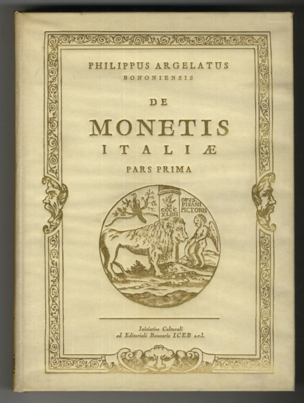 F. ARGELATUS. De Monetis Italiae. Pars Prima. De monetis Italiae variorum illust...