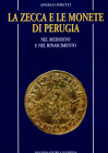 FINETTI A. - La zecca e le monete di Perugia. Nel medioevo e nel rinascimento. Perugia, 1997. pp. 237, ill. e tavole nel testo a colori e b\n. ril ed....