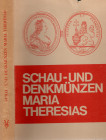 PROBSZT G. - OHSTORFF. - Shau- und denkemunzen Maria Theresias. Graz, 1970. pp. xlii, 416, con 291 ill. nel testo. ril ed rigida tutta tela sovracoper...