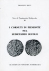RICCI Emanuele. I cornuti in Piemonte nel Sedicesimo secolo. Suzzara, 1988 Brossura, pp. 62, ill. RARO