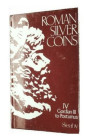 SEABY Harold A. Roman Silver Coins Vol. IV: Gordian III - Postumus. 2a edizione, London, 1982 Tela con sovracoperta, pp. viii, 140, ill.