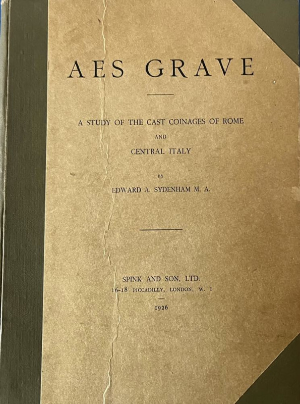 SYDENHAM Edward A. Aes Grave, A Study of The Cast Coinage of Rome and Central It...