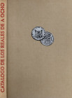 YRIARTE OLIVA J.- LOPEZ L. –SANCHEZ C. – Catalogo de los reales de a ocho espanoles. Madrid, 1965. Pp. 258, ill 1590 nel testo. Ril. Ed. ottimo stato ...
