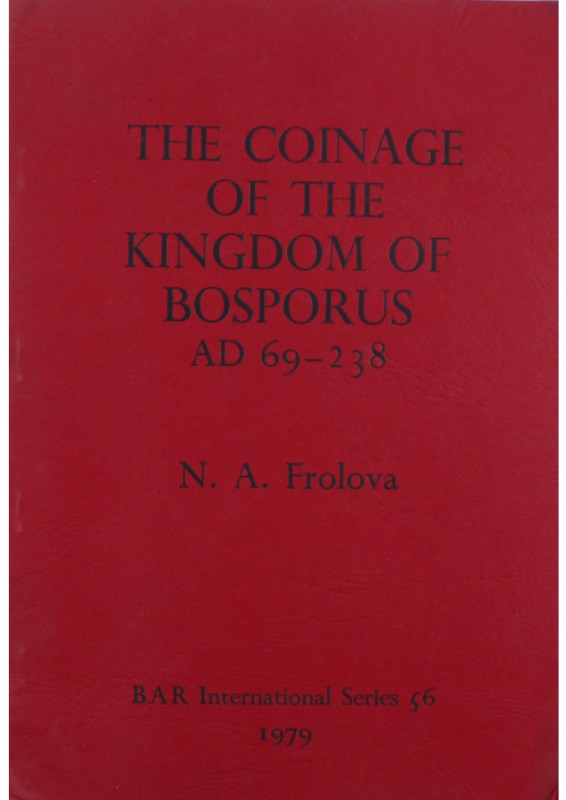 The coinage of the kingdom of Bosporus AD 69-238, N.A. Frolova,1979
Ouvrage bro...