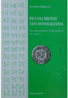 Piccoli bronzi con monogramma, tra tarda antichita e primo medioevo (V-VI d. C.), A. Morello, 2000
Ouvrage broché. 94 pages et 8 planches.