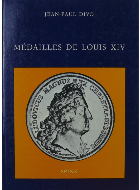 Médaille de louis XIV, J. P. Divo, Spink 1982
Ouvrage neuf broché de 125 pages....