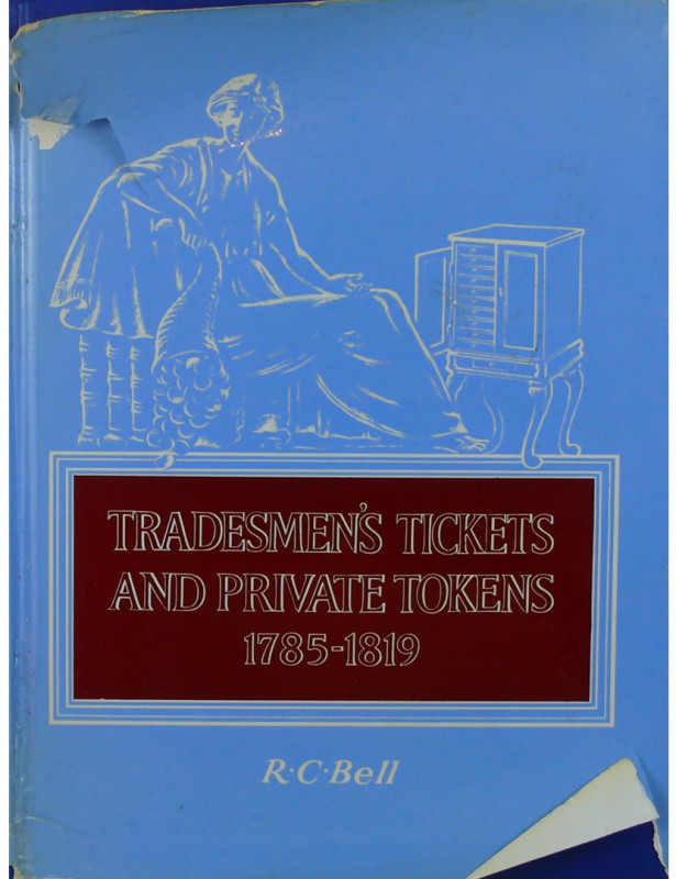 Tradesmen's tickets and private tokens 1785-1819, R.C. Bell, 1966
Ouvrage relié...
