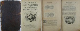 Histoire métallique de la république de Hollande, Bizot, 1687 édition originale
Ouvrage relié, cuir à 6 nerfs, 1ère édition. Folio. XVI+317+(15) page...