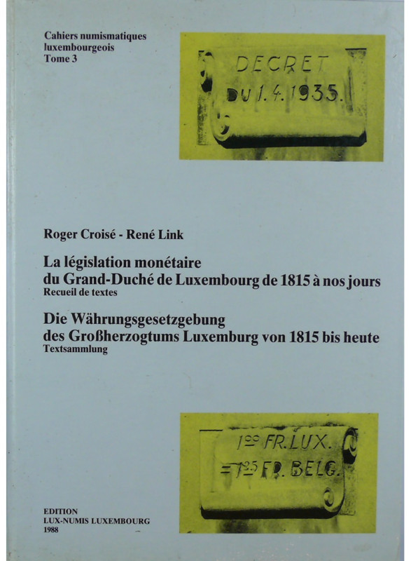 La législation monétaire du Grand-Duché de Luxembourg de 1815 à nos jours, Tome ...
