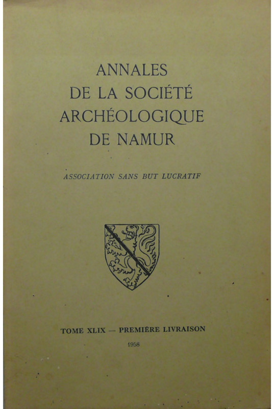 Annales de Société Archéologique de Namur, tome 49, première livraison 1958