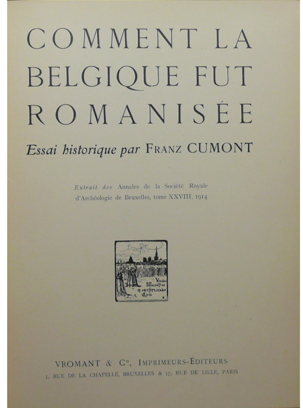 Comment la Belgique fut romanisée, Essai historique par Franz Cumont
Extrait de...
