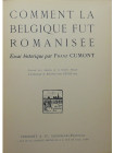 Comment la Belgique fut romanisée, Essai historique par Franz Cumont
Extrait des Annales de la Société Royale d'Archéologie de Bruxelles, tome XXVIII...