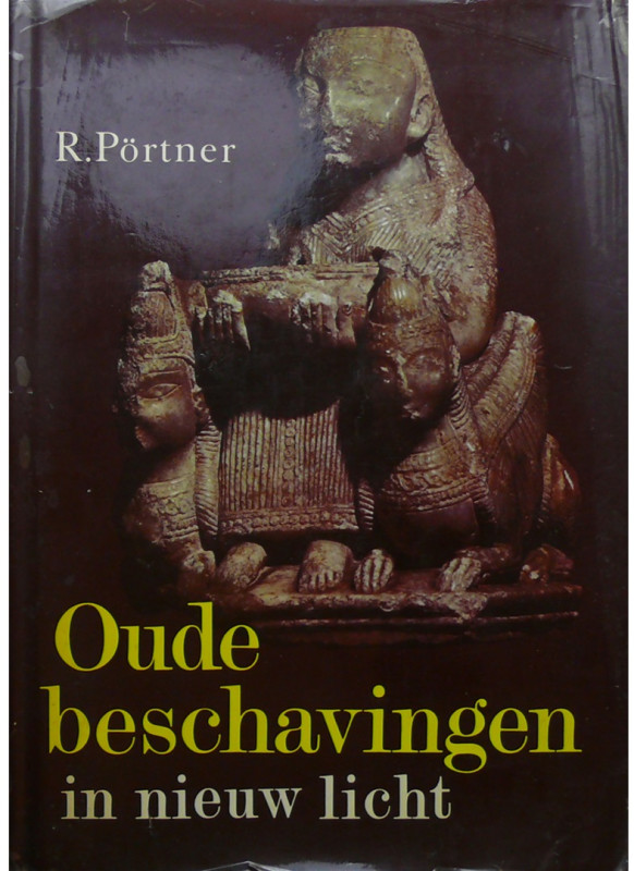 Oude beschavingen in nieuw licht, R. Pörtner 1976
Ouvrage de 494 pages de texte...