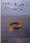 Archeologie in Vlaanderen, Archeology in Flanders, 2004
Très bel ouvrage de 408 pages en néerlandais traitant de l'archéologie en Flandres. L'ouvrage...