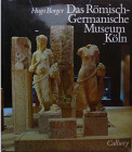Das Römisch-Germanische Museum Köln, Hugo Borger 1977
Très bel ouvrage sur les objets romains du Musée de Cologne.