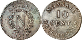 FRANKREICH. 
Belagerung von Antwerpen unter Napoleon I. und Louis XVIII. 1814. Br-10 Centimes 1814 Belagerung v. Antwerpen. Monogramm N im Lorbeerkra...