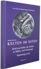 Kostial Michaela: Kelten im Osten. Gold und Silber der Kelten in Mittel-und Osteuropa. Sammlung Lanz, Munich, 1997, 192 pages, 1047 coins described an...