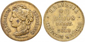 SCHWEIZ. Proben. 20 Ronds 2000 (um 1880). "Probeprägung" zur Convention Monetaire. 20 Ronds Berne. Stempel von Durussel & Hunziker. 6.32 g. Selten / R...