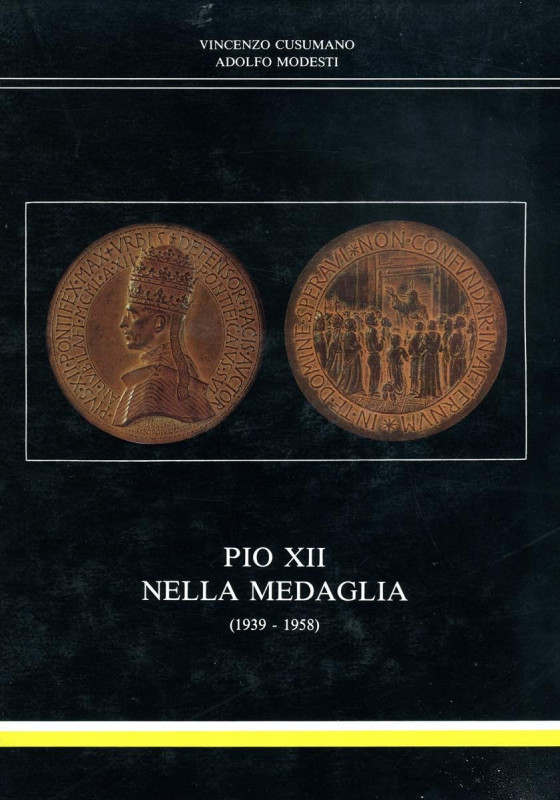 BIBLIOGRAFIA NUMISMATICA - LIBRI Cusumano V., Modesti A. - Pio XII nella medagli...