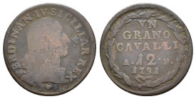 Napoli - Regno di Napoli - 1 Grano 1791 - Ferdinando IV (1759 - 1816) - da 12 Cavalli III° tipo - Cu. - Gig# 140