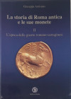 Amisano G. - la Storia di Roma Antica e le sue monete Vol.2 - l'epoca delle guerre romano-cartaginesi - 2011 - pp. 187 ill.