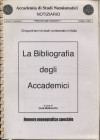 BELLOCCHI L. - La bibliografia degli Accademici. Bologna, 1999.  pp. 58. ril a spirale d'ufficio. Buono stato. importante lavoro