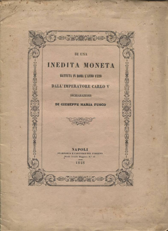 FUSCO G. M. - Di una inedita moneta battuta in Roma l'anno 1528 dall'Imperatore ...
