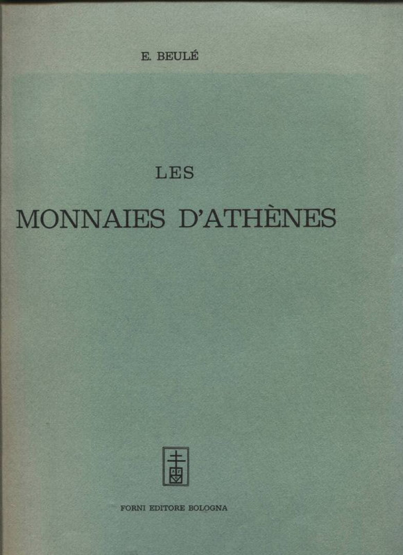 BEULE E. - Les monnaies d'Athenes. Bologna, 1967. pp. 417, ill. nel testo. ril. ...