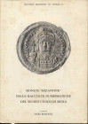 BONFIOLI  M. -  Monete “ Bizantine” nelle raccolte numismatiche del Museo Civico di Siena.  Roma, 1984.  Pp. 183,  tavv.  nel testo. rl. Ed. buono sta...