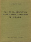 DE SAULCY  L. F. -  Essai de classification des monnaie autonomes de l’Espagne. Bologna, 1974. Pp. 219, tavv. 5, + 1 carta geografica. Ril. ed. buono ...