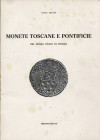 MELANI V. – Monete toscane e pontificie del Museo Civico di Pistoia. Firenze, 1970. Pp. non numerate, tavv. 33. Ril.. editoriale, buono stato, bella r...