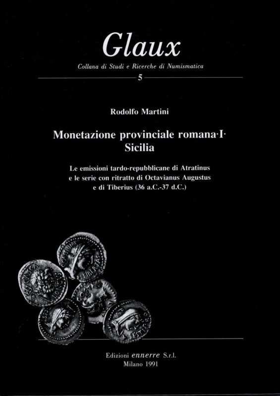 MARTINI R. - Monetazione provinciale romana . I Sicilia. Le emissioni tardo-repu...