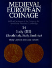GRIERSON  P. – TRAVAINI  L.-   Medieval European coinage. Vol. 14. Italy ( III ) South Italy, Sicily, Sardinia.  Cambridge, 1998.  Pp. 791,  tavv. 63 ...