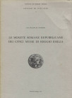 BELLOCCHI AMOROSO  L. - Le monete romane repubblicane dei Civici Musei di Reggio Emilia. Reggio Emilia, 1979.  pp. 162,  tavv. 44. ril ed buono stato,...