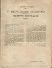 PUSCHI  A. - Il Medagliere triestino del dott. Giuseppe Brettauer. Trieste, s.d.  pp. 4 ripiegate. brossura editoriale, buono stato, raro.