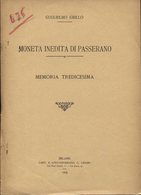 GRILLO G. - Moneta inedita di Passerano. Milano, 1908. pp. 3, con ill. nel testo...