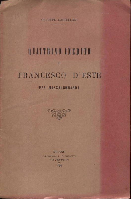 CASTELLANI G. - Quattrino inedito di Francesco D'Este per Massalombarda. Milano,...