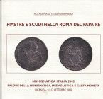 LUSUARDI  A. -  Piastre e Scudi nella Roma del Papa-Re.  Vicenza, 2002. 136, ill e tavv. A colori nel testo. Ril ed. ottimo stato, importante.