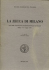 A.A.V.V. -  R.I.N. Milano, 1984. La zecca di Milano. Atti del Convegno Internazionale di studio Milano 9\14 – Maggio 1983.  Pp. 600, tavole e ill. nel...